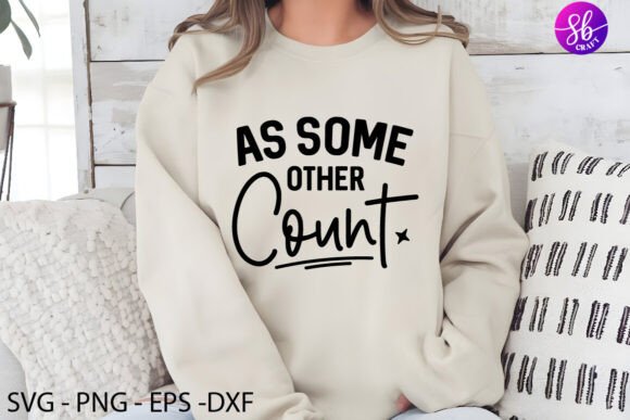 As Some Other Count Funny Adult Svg