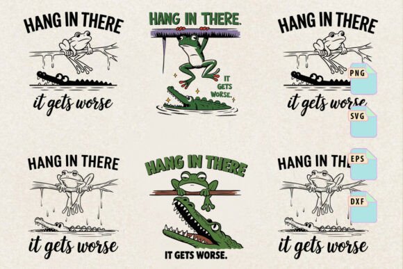 Hang in There It Gets Worse SVG Bundle