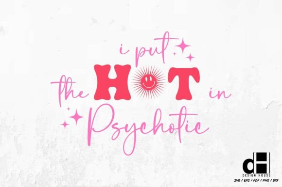 Sassy Girl Quote I Put the Hot SVG PNG