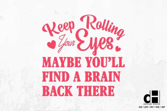 Sassy Girl Quote Keep Rolling SVG PNG